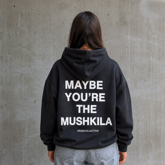 "You're The Mushkila" Hoodie