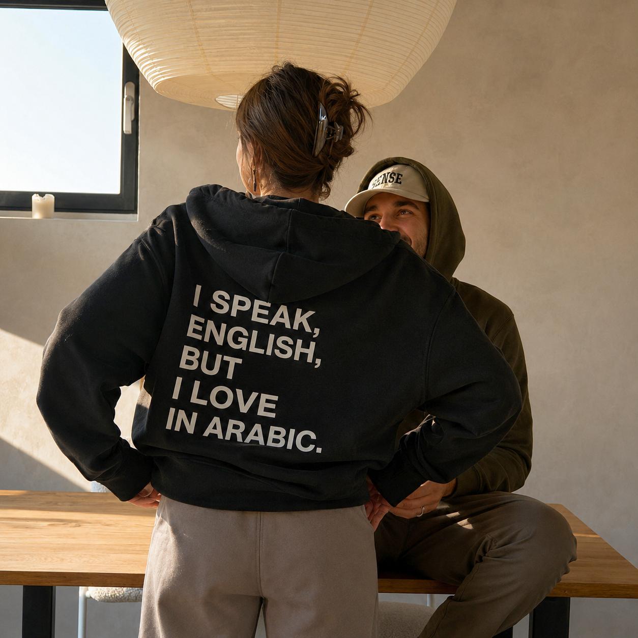 "I Speak In English But Love In Arabic" Hoodie