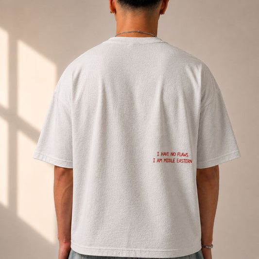 "I HAVE NO FLAWS I AM MIDDLE EASTERN" Tee