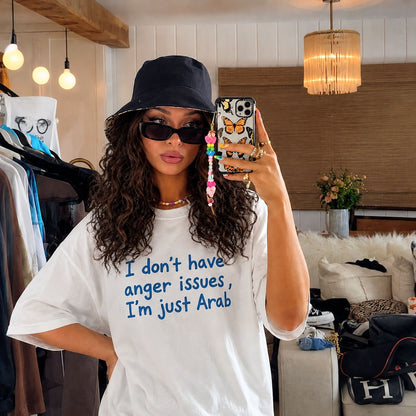 " I don't have anger issues, I'm just Arab" Tee