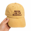 “Maybe I am The Mushkila” Cap