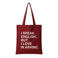 I Speak English, But I Love In Arabic Tote Bag