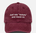 "Just Say Ayayay" Cap