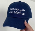 The "Just Say ماشي" Cap