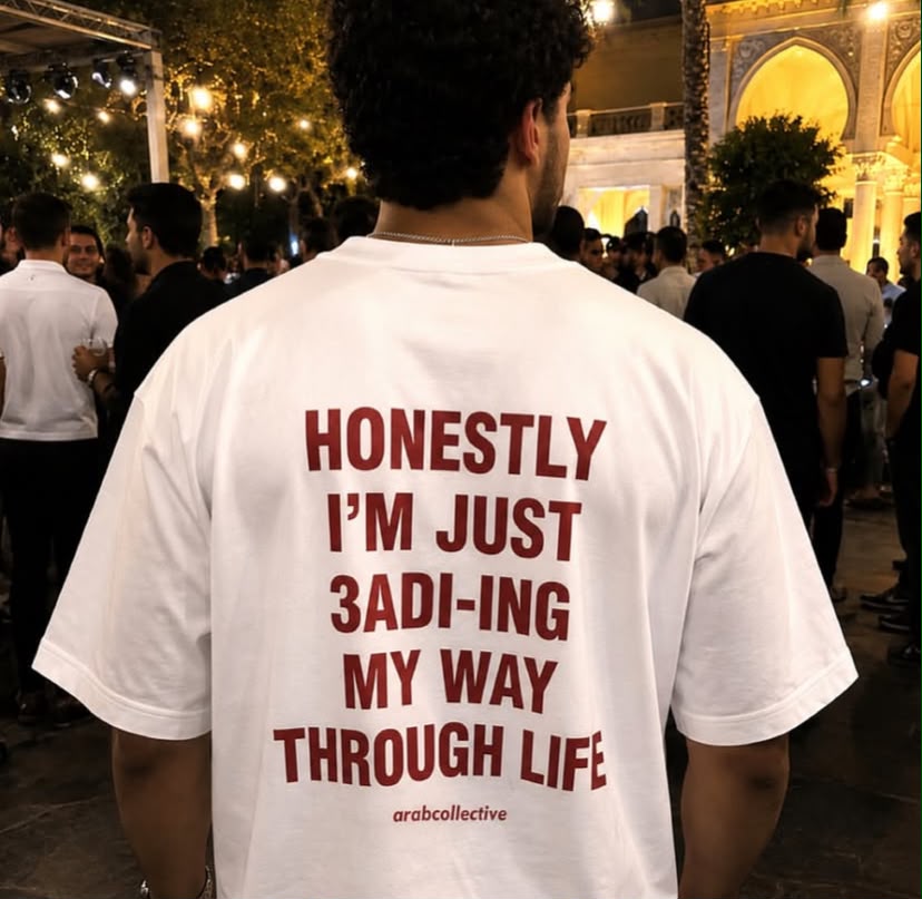 "Just 3adi-ing my way" Tee