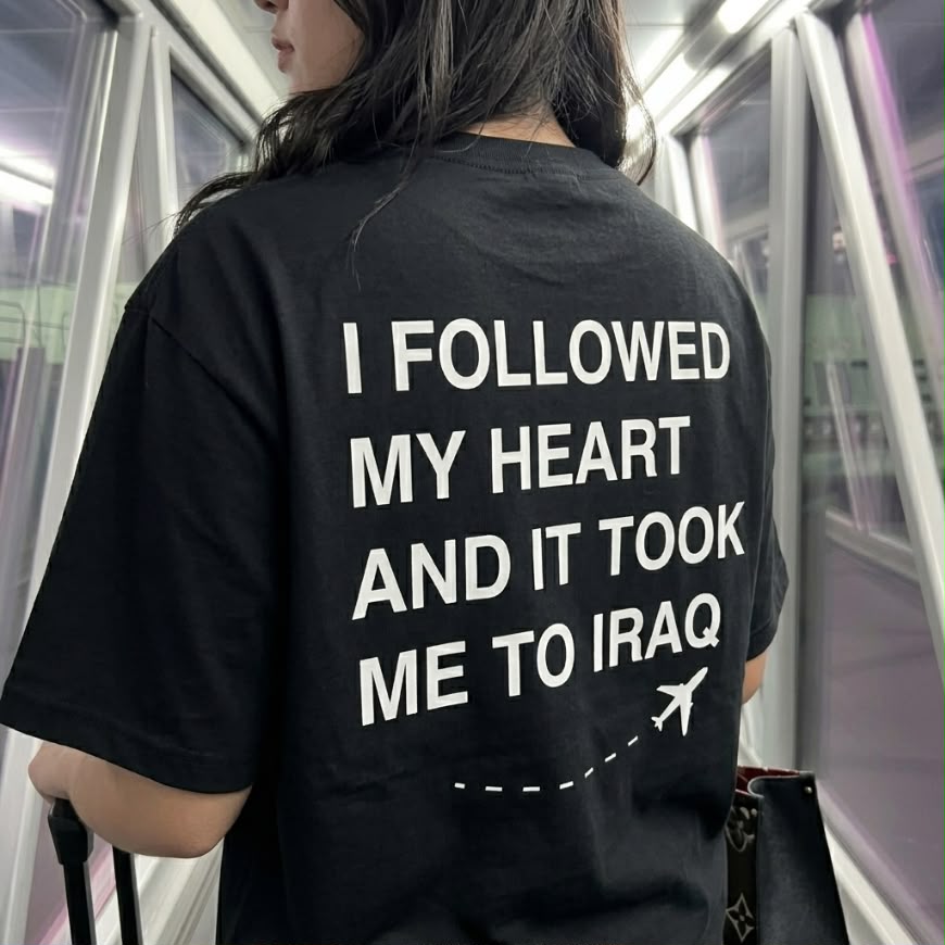 "MY HEART TOOK ME TO IRAQ" Tee