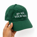 "Go ask YOUR baba" Cap