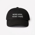 ”Born here, Heart There” Cap