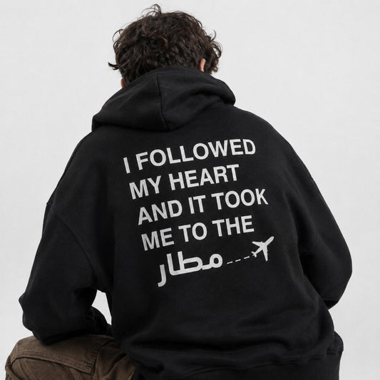 "I Followed My Heart & it let me to the airport " Hoodie