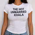 "The Hot Unmarried Khala" Baby tee