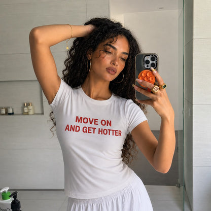 "MOVE ON AND GET HOTTER" Baby tee