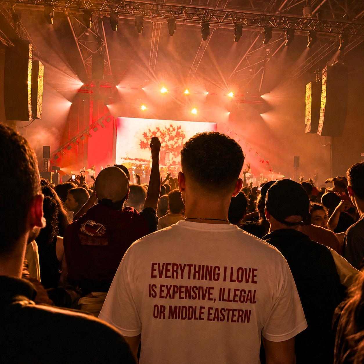 Everything I Love Is Expensive, Illegal, Or Middle Eastern Tee