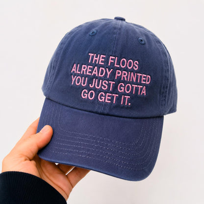 "THE FLOOS ALREADY PRINTED" Cap
